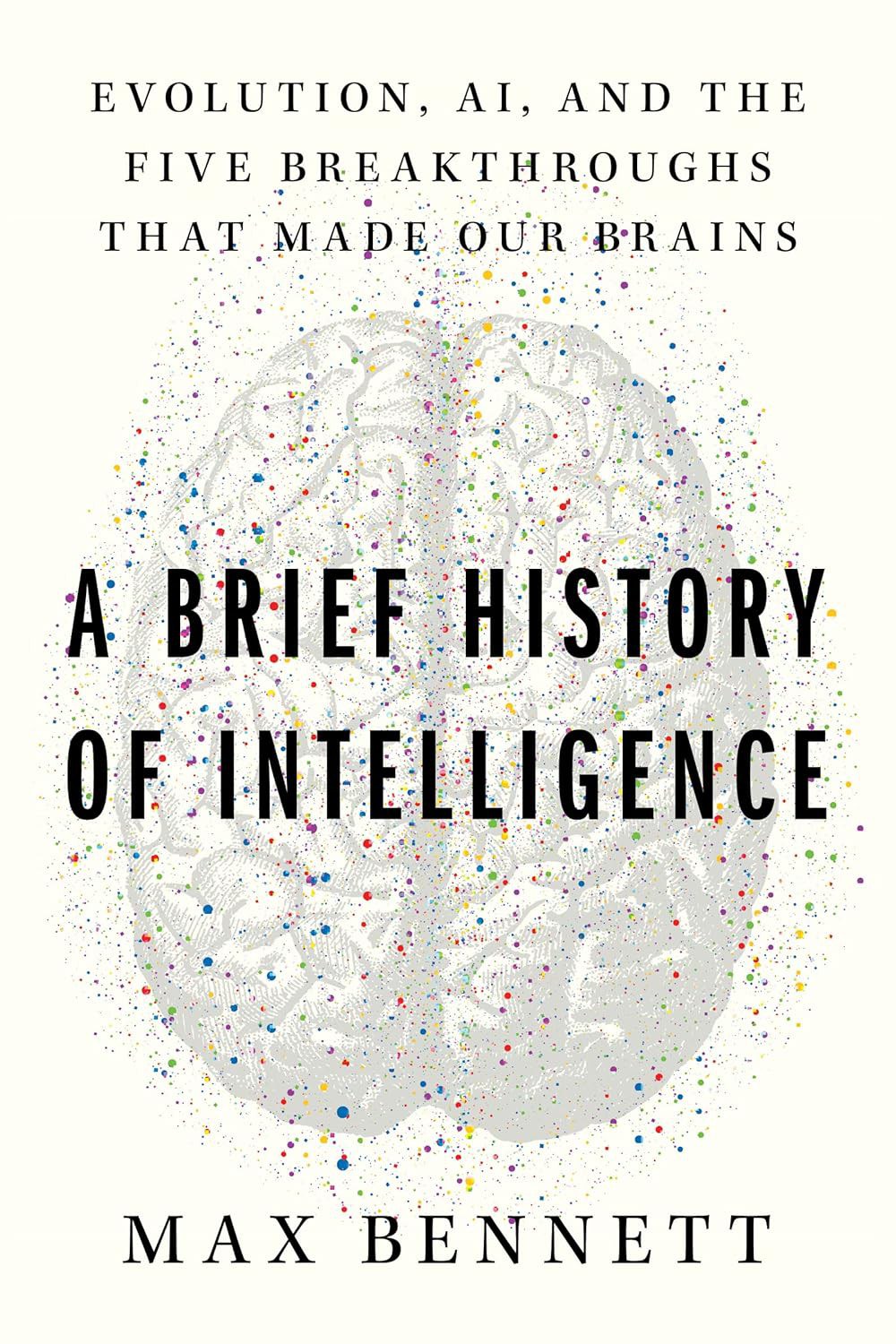 A Brief History of Intelligence